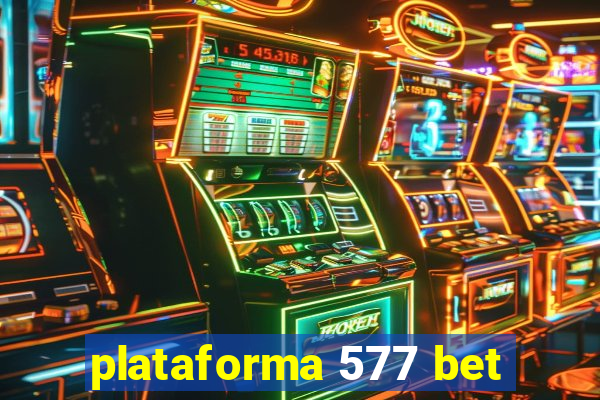 plataforma 577 bet